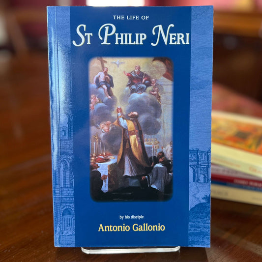 The Life of St Philip Neri by Antonio Gallonio (Paperback)