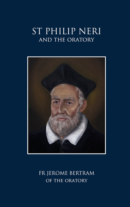 St Philip Neri and the Oratory